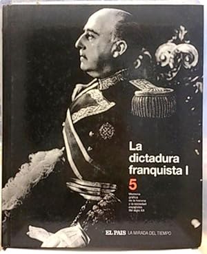 Memoria Gráfica De La Historia Y La Sociedad Españolas Del Siglo Xx. T.5. La Dictadura Franquista I
