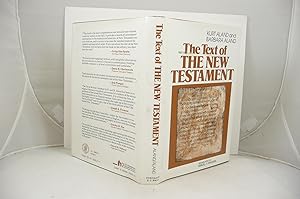 Image du vendeur pour THE TEXT OF THE NEW TESTAMENT. AN INTRODUCTION TO THE CRITICAL EDITIONS AND TO THE THEORY AND PRACTICE OF MODERN TEXTUAL CRITICISM mis en vente par Live Oak Booksellers