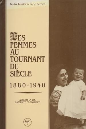 Seller image for Les femmes au tournant du siecle, 1880-1940: Ages de la vie, maternite et quotidien (French Edition) for sale by Livres Norrois