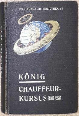 Image du vendeur pour Chauffeurkursus. Gemeinverstndliches Lehrbuch nebst Fragen und Antworten fr die Prfung der Kraftwagen - Besitzer und -Fhrer. mis en vente par Antiquariat Johann Forster