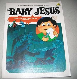 Imagen del vendedor de Baby Jesus: A Christian Activity Book (Color, Cut and Paste Series for Ages 3-6) a la venta por Easy Chair Books