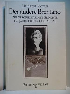 Seller image for Der andere Brentano. Nie verffentlichte Gedichte. 130 Jahre Literatur-Skandal. Signiert for sale by Antiquariat Weber