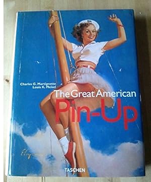 The great American Pin-up. Charles G. Martignette ; Louis K. Meisel
