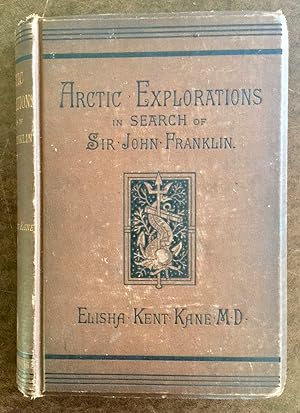 Arctic Explorations:; in search of Sir John Franklin