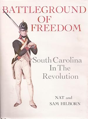 Imagen del vendedor de Battleground of Freedom: South Carolina in the Revolution (signed) a la venta por Auldfarran Books, IOBA