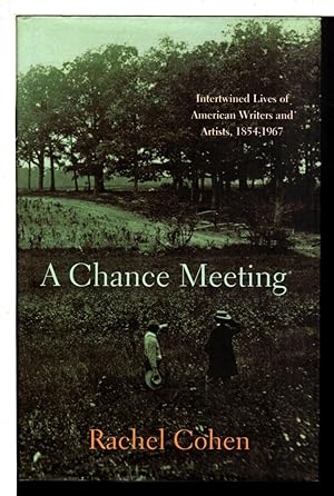 Bild des Verkufers fr A CHANCE MEETING: Intertwined Lives of American Writers and Artists, 1854-1967. zum Verkauf von Bookfever, IOBA  (Volk & Iiams)