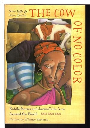 Seller image for THE COW OF NO COLOR: Riddle Stories and Justice Tales from Around the World. for sale by Bookfever, IOBA  (Volk & Iiams)