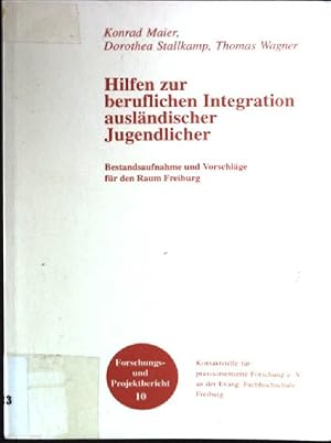 Seller image for Hilfen zur beruflichen Integration auslndischer Jugendlicher : Bestandsaufnahme und Vorschlge im Raum Freiburg. Kontaktstelle fr Praxisorientierte Forschung: Forschungs- und Projektbericht ; 10 for sale by books4less (Versandantiquariat Petra Gros GmbH & Co. KG)