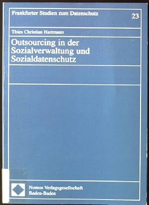 Bild des Verkufers fr Outsourcing in der Sozialverwaltung und Sozialdatenschutz. Frankfurter Studien zum Datenschutz ; Bd. 23 zum Verkauf von books4less (Versandantiquariat Petra Gros GmbH & Co. KG)