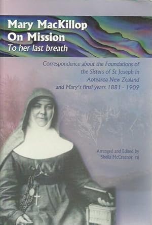 Mary MacKillop on Mission: To Her Last Breath