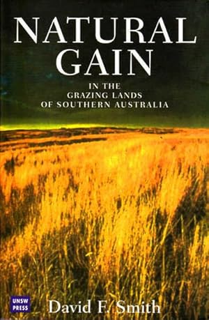 Bild des Verkufers fr Natural Gain: In the Grazing Lands of Southern Australia zum Verkauf von Goulds Book Arcade, Sydney