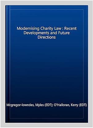 Immagine del venditore per Modernising Charity Law : Recent Developments and Future Directions venduto da GreatBookPrices
