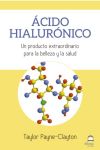 Imagen del vendedor de ACIDO HIALURONICO. UN PRODUCTO EXTRAORDINARIO PARA LA BELLEZA Y LA SALUD a la venta por Agapea Libros