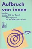 Bild des Verkufers fr Aufbruch von innen. Manifest fr eine Ethik der Zukunft. zum Verkauf von Buchversand Joachim Neumann