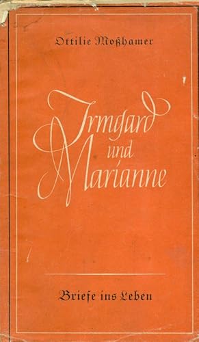 Bild des Verkufers fr Irmgard und Marianne. Briefe ins Leben. zum Verkauf von Online-Buchversand  Die Eule