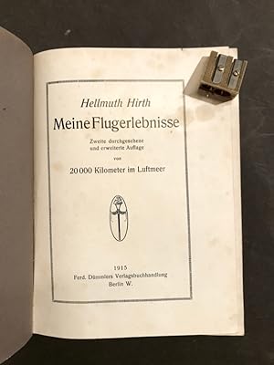 Seller image for Meine Flugerlebnisse. Zweite durchgesehene und erweiterte Auflage von 20 000 Kilometer im Luftmeer. for sale by Librairie Devaux