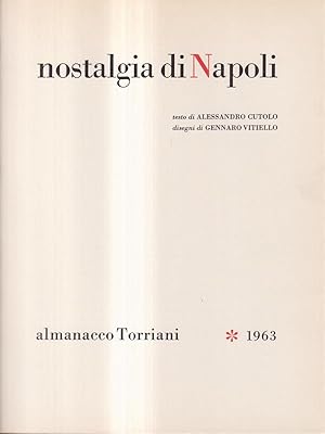 Seller image for Nostalgia di Napoli. Almanacco Torriani. 1963 for sale by Miliardi di Parole