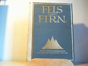 Fels und Firn. Ein Jahrbuch für Alpinismus, Forschungseise und Wanderung.