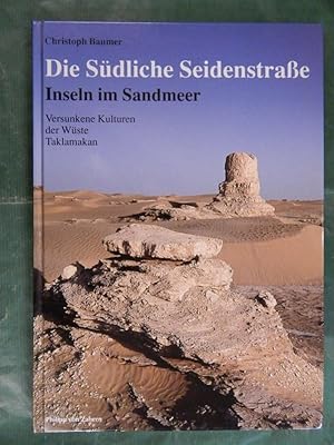 Bild des Verkufers fr Die Sdliche Seidenstrae - Inseln im Sandmeer zum Verkauf von Buchantiquariat Uwe Sticht, Einzelunter.