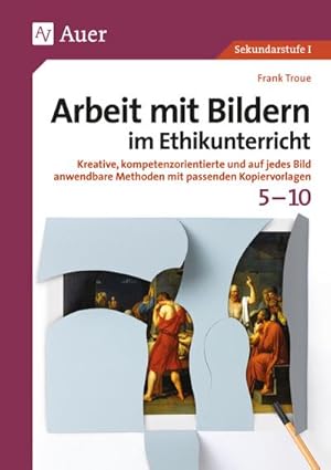 Imagen del vendedor de Arbeit mit Bildern im Ethikunterricht 5-10 a la venta por BuchWeltWeit Ludwig Meier e.K.