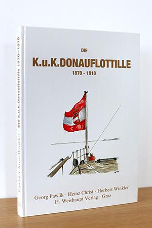 Bild des Verkufers fr Die K.u.K. Donauflottille 1870 - 1918 zum Verkauf von AMSELBEIN - Antiquariat und Neubuch