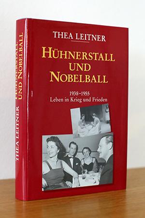 Hühnerstall und Nobelball - 1938 - 1955, Leben in Krieg und Frieden