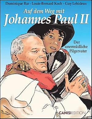 Bild des Verkufers fr Auf dem Weg mit Johannes Paul II. : Der unermdliche Pilgervater, Auf dem Weg mit Johannes Paul II 2 zum Verkauf von AHA-BUCH GmbH