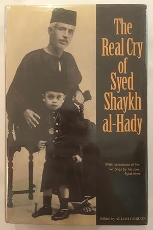 Seller image for The real cry of Syed Shaykh al-Hady: With selections of his writings by his son Syed Alwi Al-Hady for sale by Joseph Burridge Books