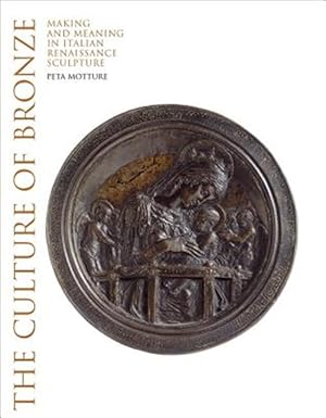 Immagine del venditore per Culture of Bronze : Making and Meaning in Italian Renaissance Sculpture venduto da GreatBookPrices