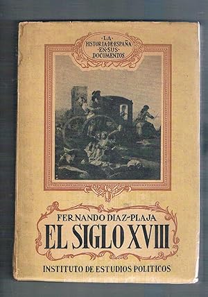 Imagen del vendedor de El siglo XVIII. La historia de Espana en sus documentos. a la venta por Libreria Gull
