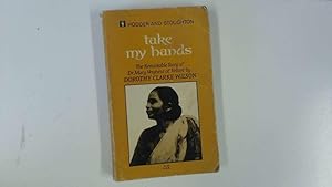 Bild des Verkufers fr Take my hands: the remarkable story of Dr. Mary Verghese zum Verkauf von Goldstone Rare Books