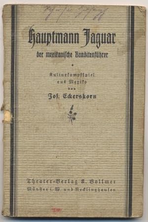 Seller image for Hauptmann Jaguar, der mexikanische Banditenfhrer. Kulturkampfspiel aus Mexiko. for sale by Johann Nadelmann Antiquariat
