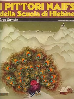 Seller image for I pittori naifs della scuola di Hlebine for sale by Miliardi di Parole