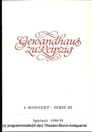 Programmheft 6. Konzert Serie III. Blätter des Gewandhauses  Spielzeit 1990 / 91