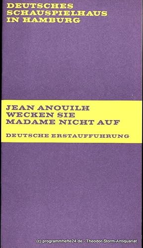 Programmheft Wecken Sie Madame nicht auf. ( Ne reveillez pas Madame ) von Jean Anouilh. Deutsche ...
