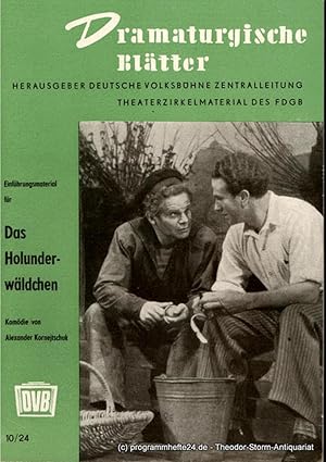 Dramaturgische Blätter. Einführungsmaterial zu Das Holunderwäldchen. Komödie von Alexander Kornej...