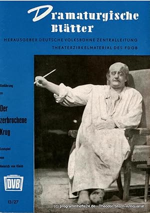 Dramaturgische Blätter. Einführung zu Der zerbrochene Krug. Lustspiel von Heinrich von Kleist. Th...