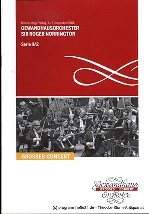 Programmheft Gewandhausorchester Sir Roger Norrington. 4./.5. November 2010. Serie II / 2. Grosse...