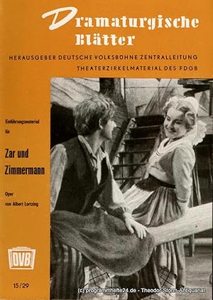 Dramaturgische Blätter. Einführungsmaterial zu Zar und Zimmermann. Oper von Albert Lortzing. Thea...