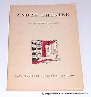 Andre Chenier. Musikalisches Drama mit geschichtlichem Hintergrunde in 4 Bildern