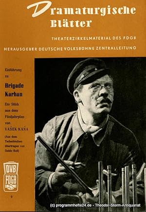 Dramaturgische Blätter. Einführung zu Brigade Karhan. Ein Stück aus dem Fünfjahrplan von Vasek Ka...