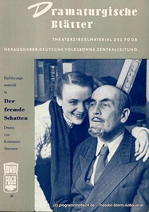 Dramaturgische Blätter. Einführungsmaterial zu Der fremde Schatten. Drama von Konstantin Simonow....