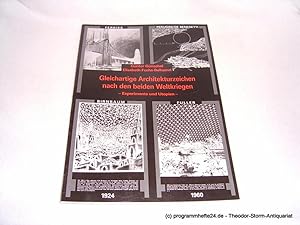 Gleichartige Architekturzeichen nach den beiden Weltkriegen. Experimente und Utopien. Ausstellung...