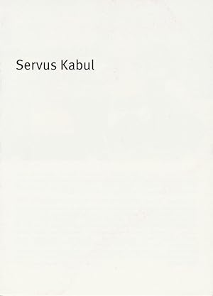 Bild des Verkufers fr Programmheft Servus Kabul von Jrg Graser. Urauffhrung im Haus der Kunst 18. Februar 2008 zum Verkauf von Programmhefte24 Schauspiel und Musiktheater der letzten 150 Jahre