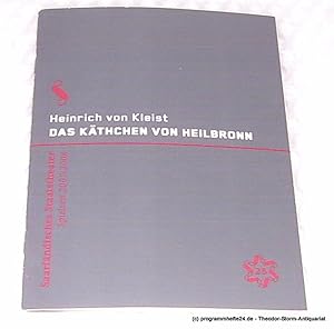 Programmheft Das Käthchen von Heilbronn oder Die Feuerprobe. Ein großes historisches Ritterschaus...