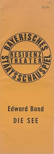 Seller image for Programmheft Edward Bond: DIE SEE. Premiere 30. November 1973 Spielzeit 1973 / 74 Heft 3 for sale by Programmhefte24 Schauspiel und Musiktheater der letzten 150 Jahre