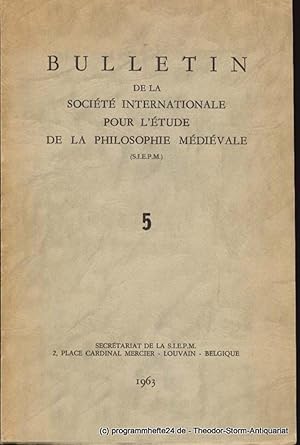 Bulletin de la Societe Internationale por L'Etude de la Philosophie Medievale S.I.E.P.M 5e Annee ...