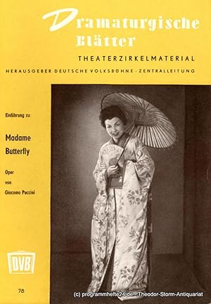 Dramaturgische Blätter. Einführung zu Madame Butterfly. Oper von Giacomo Puccini. Theaterzirkelma...