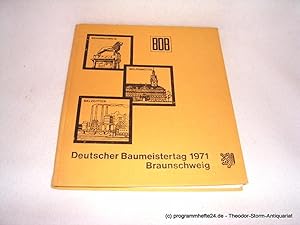 Deutscher Baumeistertag. 20. bis 22. Mai 1971 in Braunschweig. Festschrift der Bezirkgruppe Braun...