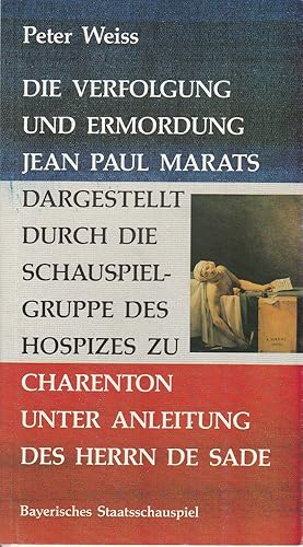 Bild des Verkufers fr Programmheft Die Verfolgung und Ermordung Jean Paul Marats dargestellt durch die Schauspielgruppe des Hospizes zu Charenton unter Anleitung des Herrn de Sade. ( Marat / Sade ) Premiere 21. Mai 1988 Prinzregententheater Spielzeit 1987 / 88 Heft 32 zum Verkauf von Programmhefte24 Schauspiel und Musiktheater der letzten 150 Jahre